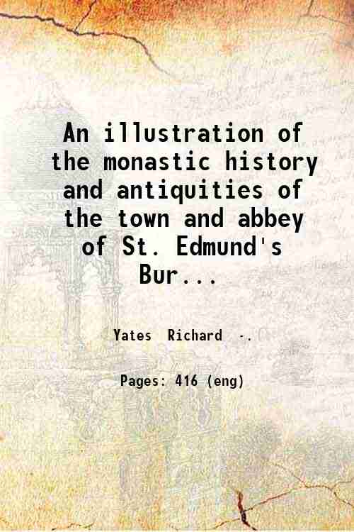 An illustration of the monastic history and antiquities of the …