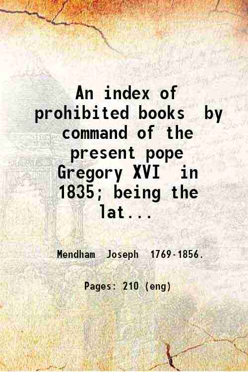 An index of prohibited books by command of the present …
