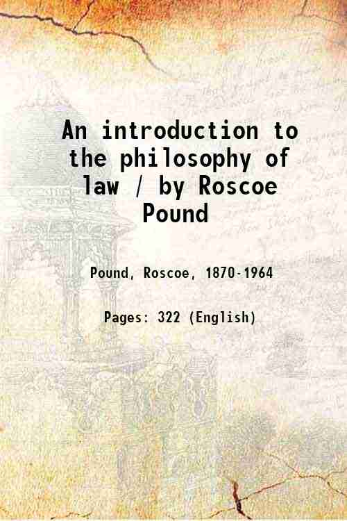 An introduction to the philosophy of law / by Roscoe …