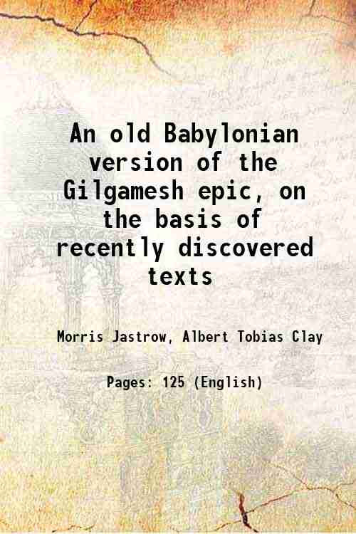 An old Babylonian version of the Gilgamesh epic on the …