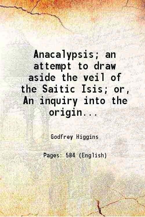 Anacalypsis, an attempt to draw aside the veil of the …