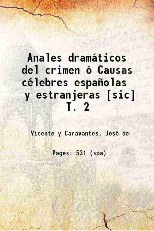 Anales dram·ticos del crimen Û Causas cÈlebres espaÒolas y estranjeras …