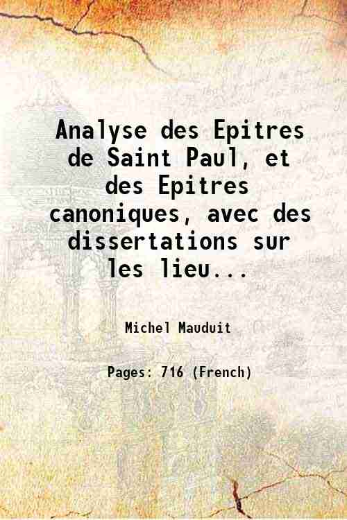Analyse des Epitres de Saint Paul, et des Epitres canoniques, …