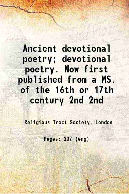 Ancient devotional poetry; devotional poetry. Now first published from a …