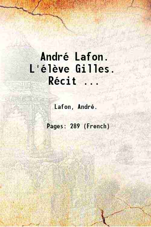 AndrÈ Lafon. L'ÈlËve Gilles. RÈcit . 1912