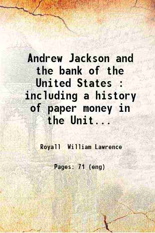 Andrew Jackson and the bank of the United States : …