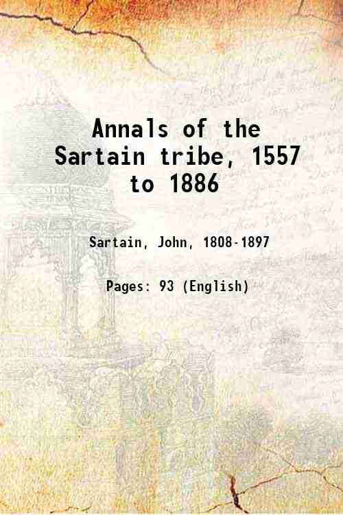 Annals of the Sartain tribe, 1557 to 1886 1886