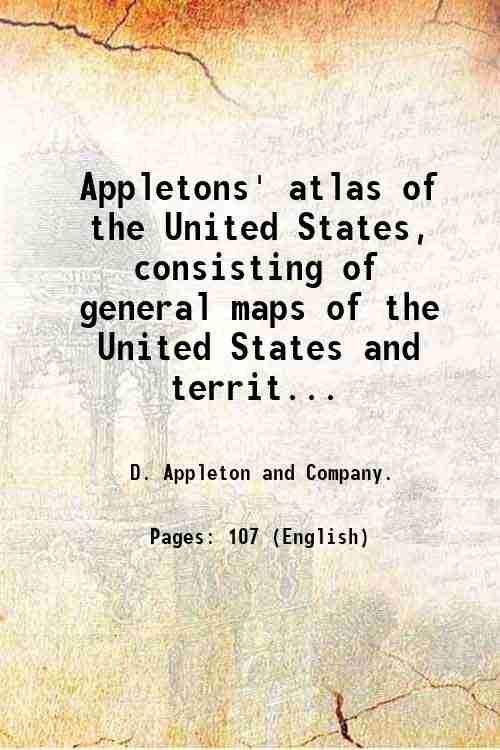 Appletons' atlas of the United States, consisting of general maps …