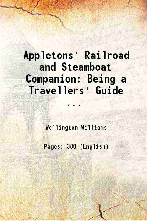 Appletons' Railroad and Steamboat Companion: Being a Travellers' Guide . …