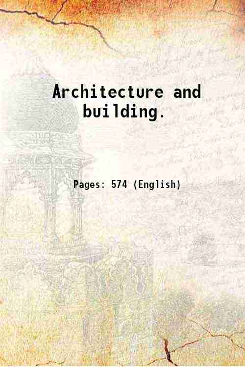 Architecture and building. Volume 45 1913