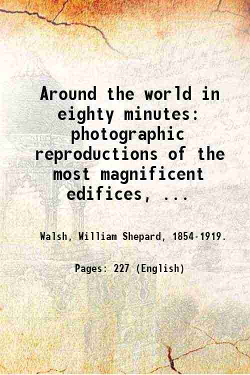 Around the world in eighty minutes: photographic reproductions of the …