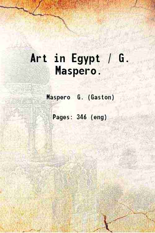 Art in Egypt / G. Maspero. 1922