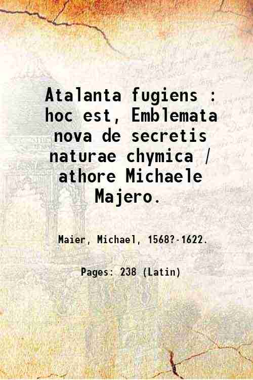 Atalanta fugiens : hoc est, Emblemata nova de secretis naturae …