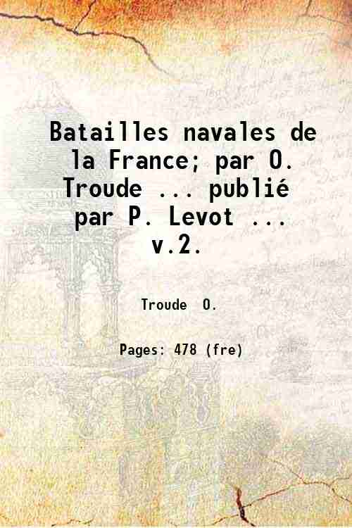 Batailles navales de la France; par O. Troude . publiÈ …