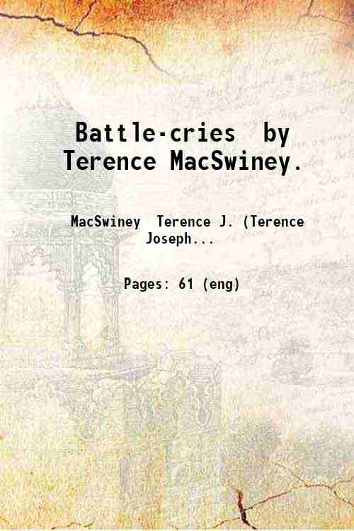 Battle-cries by Terence MacSwiney. 1920