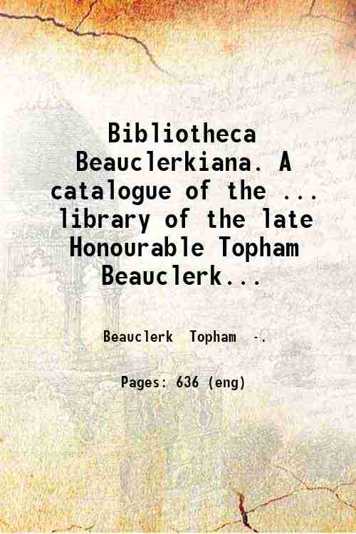 Bibliotheca Beauclerkiana. A catalogue of the . library of the …