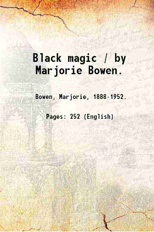 Black magic / by Marjorie Bowen. 1929