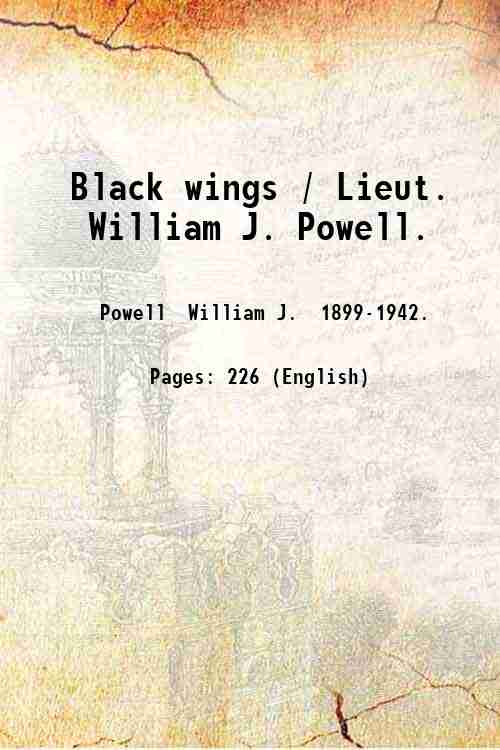 Black wings / Lieut. William J. Powell. 1934