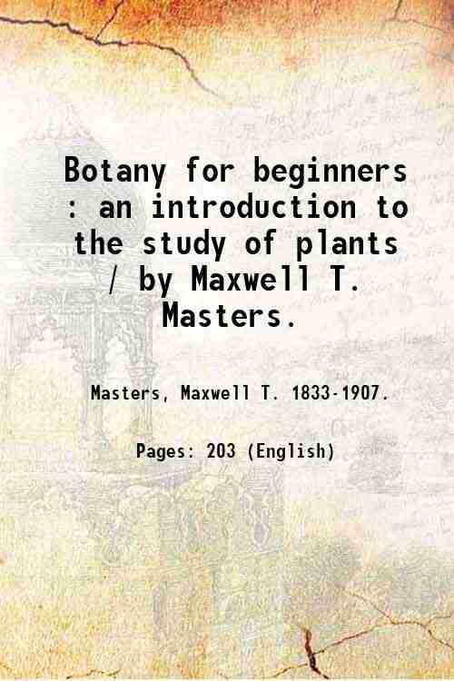 Botany for beginners : an introduction to the study of …