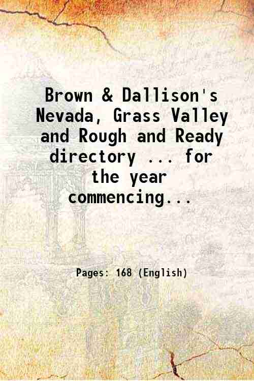 Brown & Dallison's Nevada, Grass Valley and Rough and Ready …