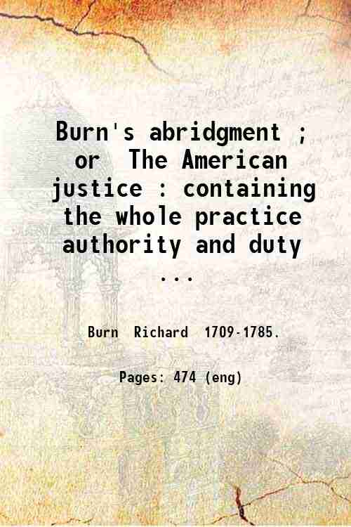 Burn's abridgment ; or The American justice : containing the …