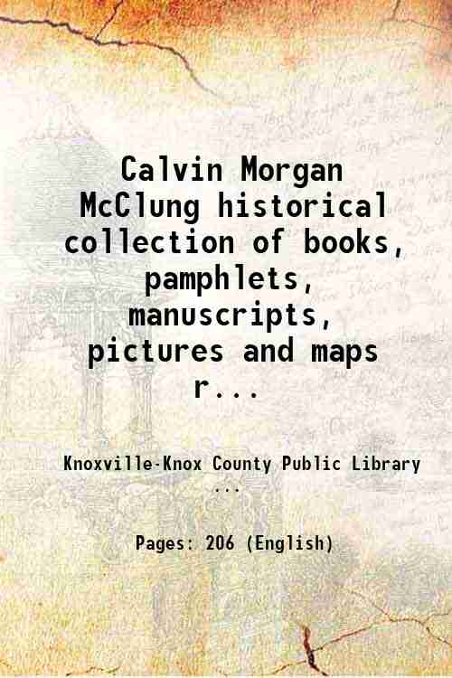 Calvin Morgan McClung historical collection of books, pamphlets, manuscripts, pictures …