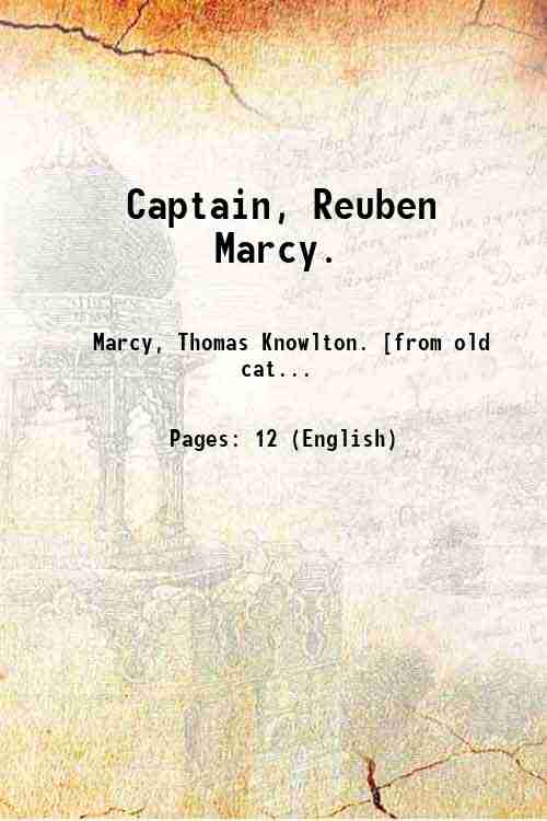 Captain, Reuben Marcy. 1900