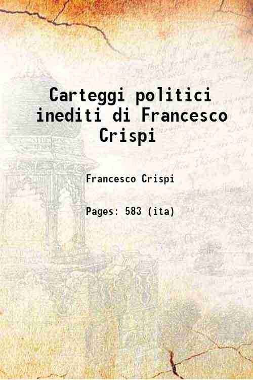 Carteggi politici inediti di Francesco Crispi 1912