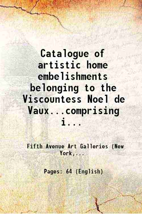 Catalogue of artistic home embelishments belonging to the Viscountess Noel …