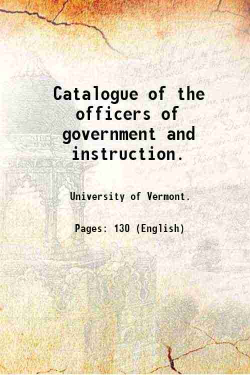 Catalogue of the officers of government and instruction. 1875