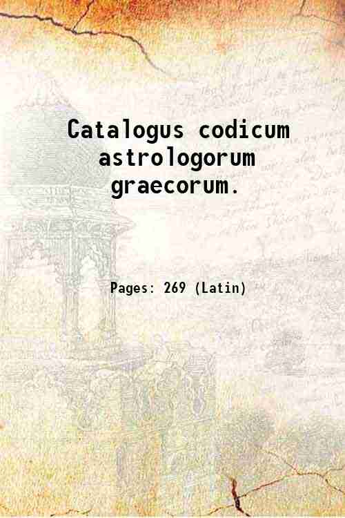 Catalogus codicum astrologorum graecorum. Volume 3 1901 1901