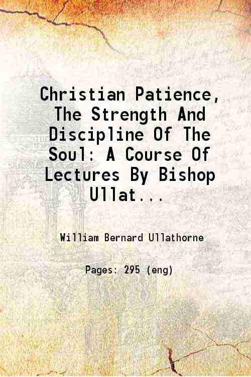 Christian Patience, The Strength And Discipline Of The Soul: A …