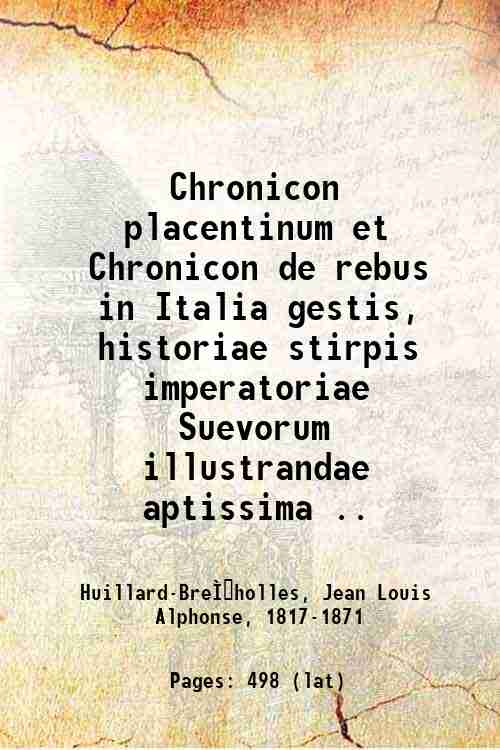 Chronicon placentinum et Chronicon de rebus in Italia gestis, historiae …