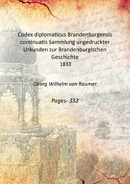 Codex diplomaticus Brandenburgensis continuatis Sammlung ungedruckter Urkunden zur Brandenburgischen Geschichte …