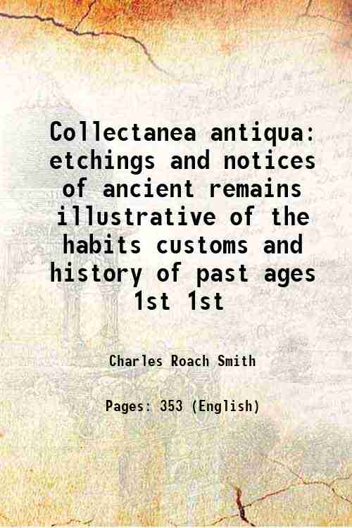 Collectanea antiqua etchings and notices of ancient remains illustrative of …