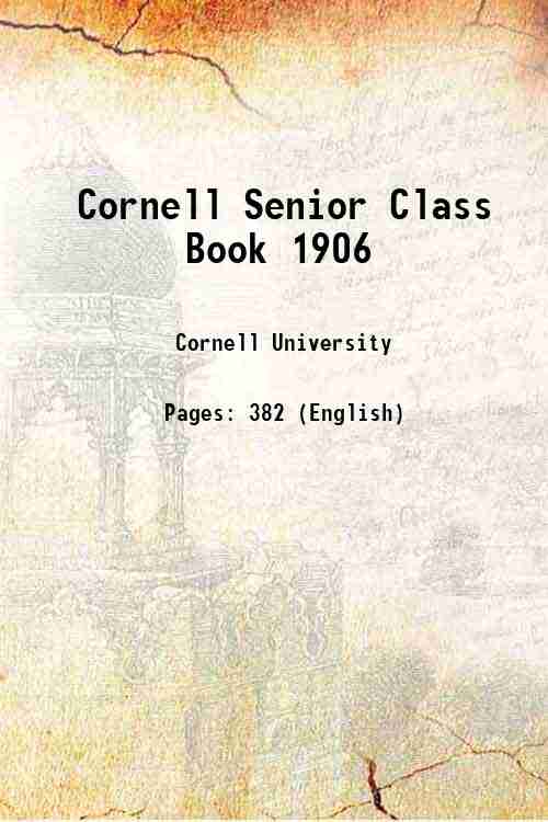 Cornell Senior Class Book 1906 1906