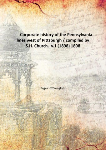 Corporate history of the Pennsylvania lines west of Pittsburgh / …