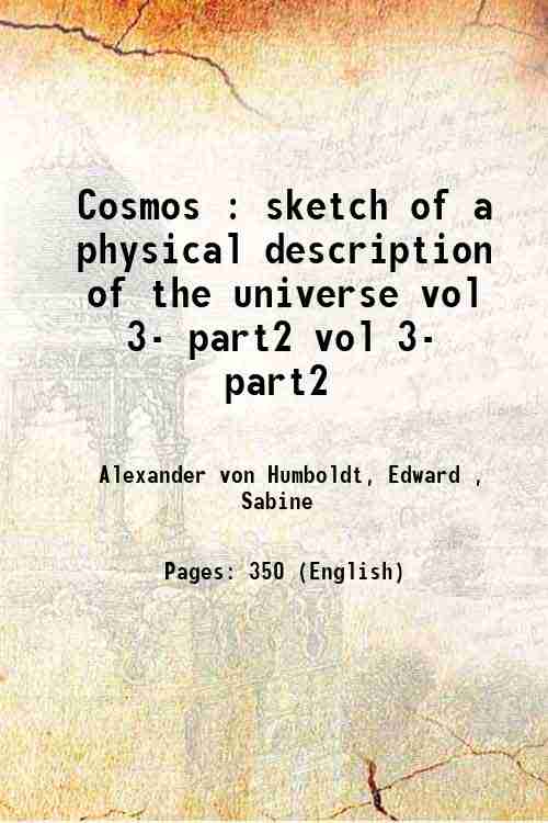 Cosmos : sketch of a physical description of the universe …