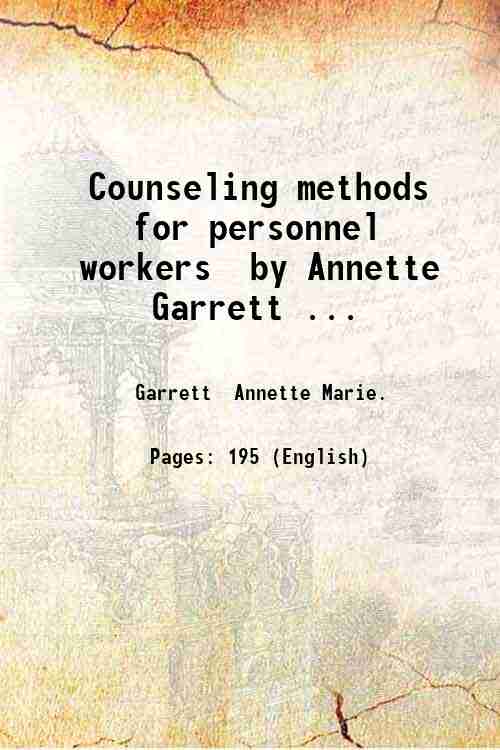 Counseling methods for personnel workers by Annette Garrett . 1945