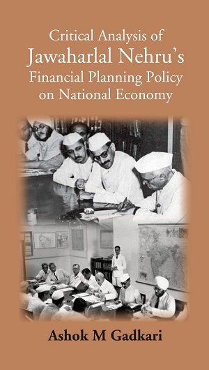 Critical Analysis Of Jawaharlal Nehru’s Financial Planning Policy On National …
