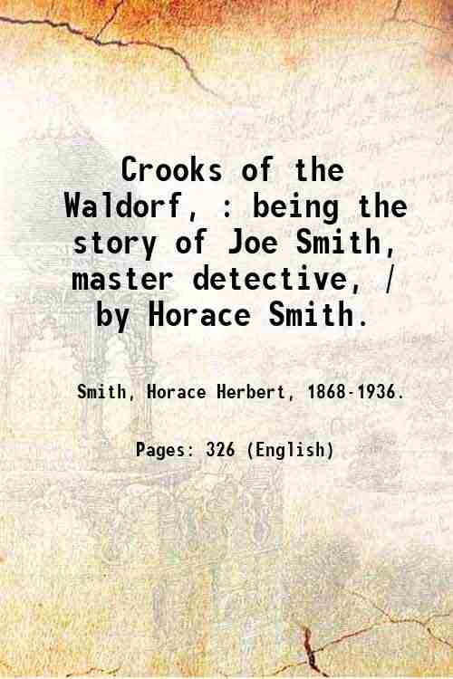 Crooks of the Waldorf, : being the story of Joe …