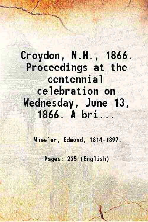 Croydon, N.H., 1866. Proceedings at the centennial celebration on Wednesday, …