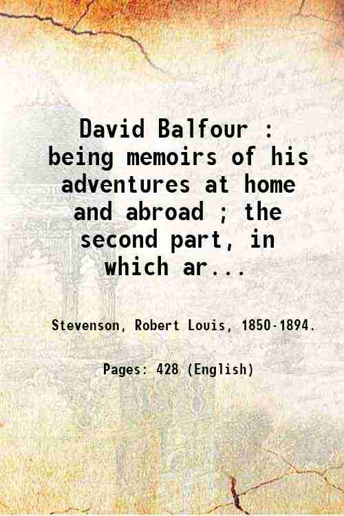 David Balfour : being memoirs of his adventures at home …