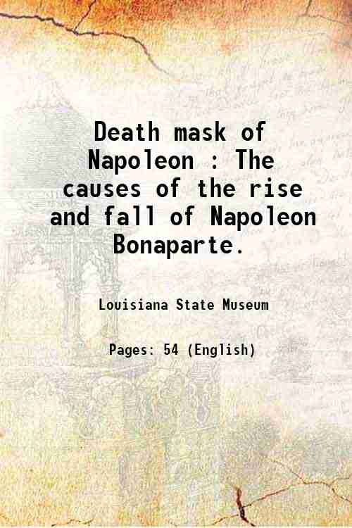 Death mask of Napoleon : The causes of the rise …