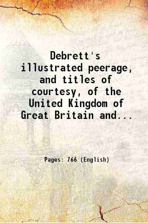 Debrett's illustrated peerage, and titles of courtesy, of the United …