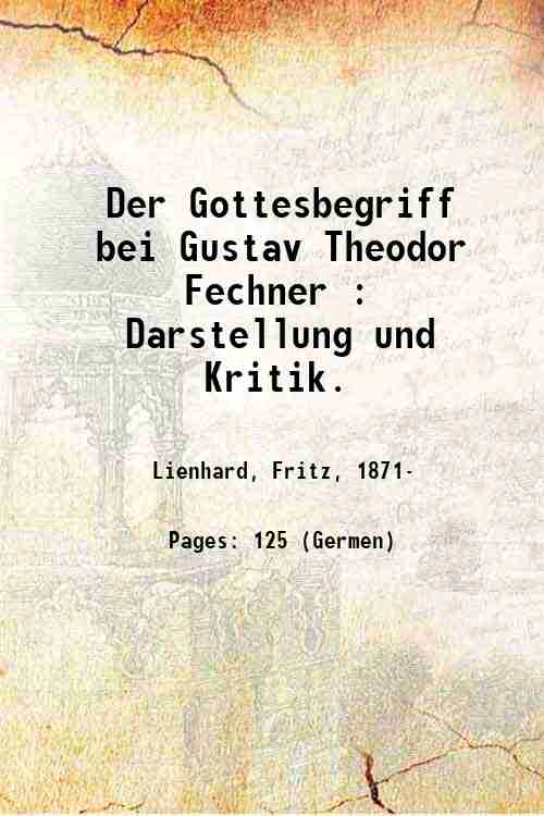 Der Gottesbegriff bei Gustav Theodor Fechner : Darstellung und Kritik. …
