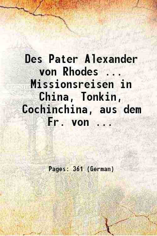 Des Pater Alexander von Rhodes . Missionsreisen in China, Tonkin, …