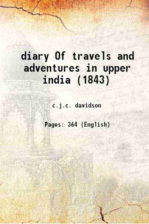 diary Of travels and adventures in upper india (1843) Volume …