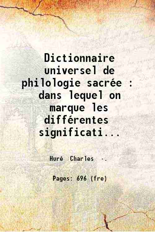 Dictionnaire universel de philologie sacrÈe : dans lequel on marque …
