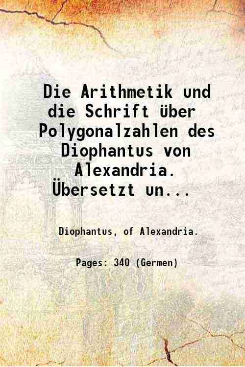 Die Arithmetik und die Schrift ¸ber Polygonalzahlen des Diophantus von …
